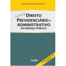 Lições de direito previdenciário e administrativo no serviço público