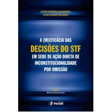 A (in)eficácia das decisões do STF em sede de ação direta de inconstitucionalidade por omissão