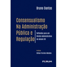 Consensualismo na Administração Pública e Regulação