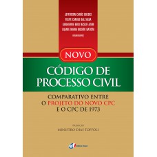 Novo Código de Processo Civil - comparativo entre o projeto do novo CPC e o CPC de 1973