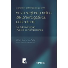 Contratos administrativos e um novo regime jurídico de prerrogativas contratuais na administração