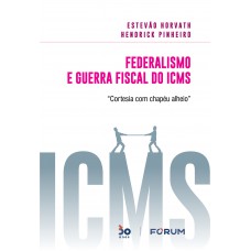 Federalismo e Guerra Fiscal do ICMS