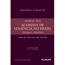 Manual dos Acordos de Leniência no Brasil Teoria e Prática