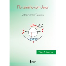 No caminho com Jesus - vol. 3 Catequista