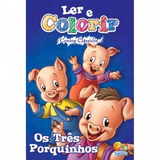 Ler e colorir Contos Clássicos: Três Porquinhos, Os