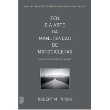 Zen e a arte da manutenção de motocicletas