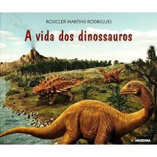 A vida dos dinossauros