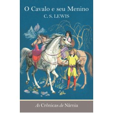 As crônicas de Nárnia - O cavalo e seu menino