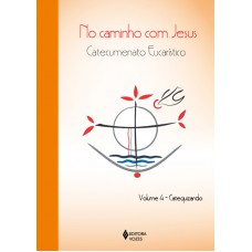 No caminho com Jesus - vol. 4 Catequizando