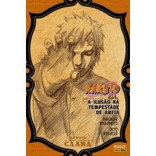 Naruto - a história secreta de gaara: a ilusão na tempestade de areia