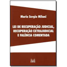 Lei de recuperação judicial, recuperação extrajudicial e falência comentada - 1 ed./2011