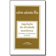 Regulação da atividade econômica - 2 ed./2008