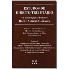 Estudos de direito tributário: em homenagem ao professor Roque Antonio Carrazza -vol. 1 - 1 ed./2014