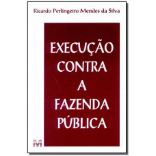 Execução contra fazenda publica - 1 ed./1999