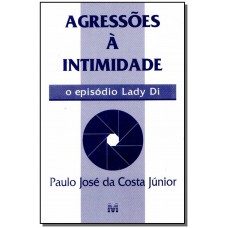 Agressões à Intimidade - 1 ed./1997