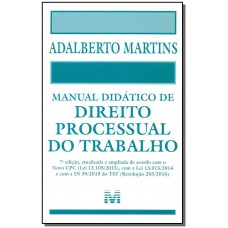 Manual didático de direito processual do trabalho - 7 ed./2016