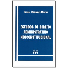 Estudos de direito administrativo neoconstitucional - 1 ed./2015