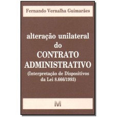 Alteração unilateral do contrato administrativo - 1 ed./2003