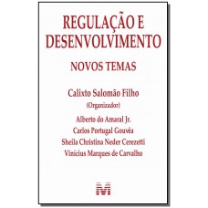 Regulação e desenvolvimento: Novos temas - 1 ed./2012