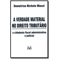 A verdade material no direito tributário - 1 ed./2013