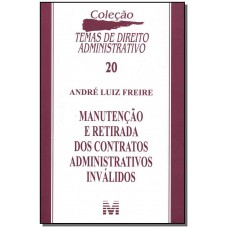 Manutenção e retirada dos contratos administrativos inválidos - 1 ed./2008