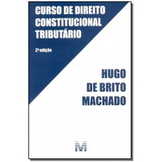 Curso de direito constitucional tributário - 2 ed./2015