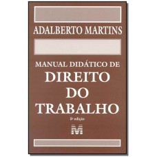 Manual didático de direito do trabalho - 5 ed./2015