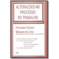 Alterações no processo do trabalho - 1 ed./1999