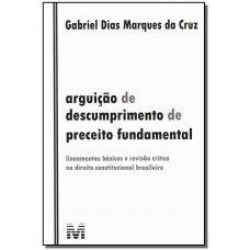 Arguição de descumprimento de preceito fundamental - 1 ed./2011