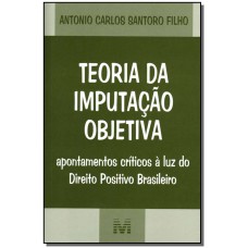 Teoria da imputação objetiva - 1 ed./2007