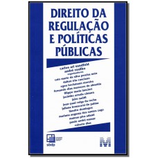 Direito da regulação e políticas públicas - 1 ed./2014