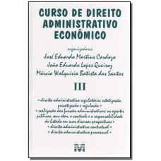 Curso de direito administrativo econômico - Volume 3 - 1 ed./2006