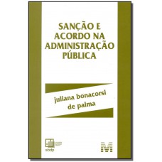 Sanção e acordo na administração pública - 1 ed./2015