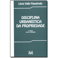 Disciplina urbanística da propriedade - 2 ed./2005