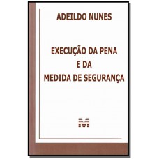 Execução da pena e da medida de segurança - 1 ed./2012