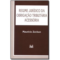 Regime jurídico da obrigação tributária acessória 1 ed./2005