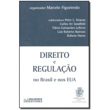 Direito e regulação no Brasil e nos EUA - 1 ed./2004