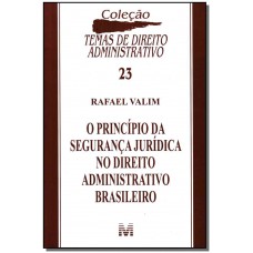 O princípio da segurança jurídica no direito administrativo brasileiro - 1 ed./2010