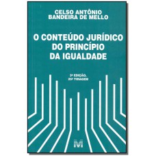 O conteúdo jurídico do princípio da igualdade - 3 ed./2017