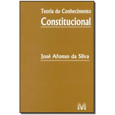 Teoria do conhecimento constitucional - 1 ed./2014