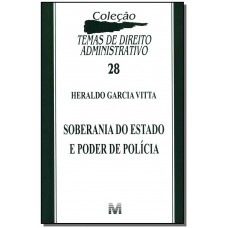 Soberania do Estado e poder de polícia - 1 ed./2011