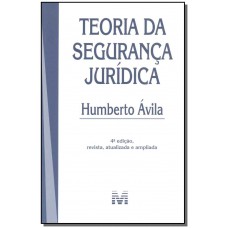 Teoria da segurança jurídica - 4 ed./2016