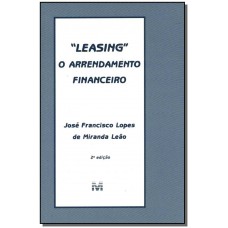 Leasing: O arrendamento financeiro - 2 ed./2000