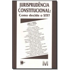 Jurisprudência constitucional: Como decide STF? - 1 ed./2009