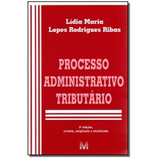 Processo administrativo tributário - 3 ed./2008