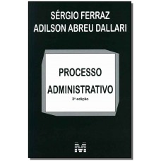 Processo administrativo - 3 ed./2012