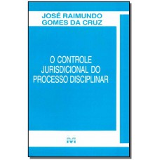 O controle jurisprudencial do processo disciplinar - 1 ed./1996