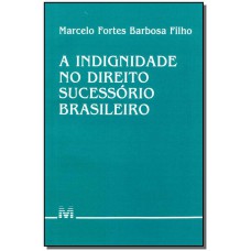 Indignidade no direito sucessório brasileiro - 1 ed./1996