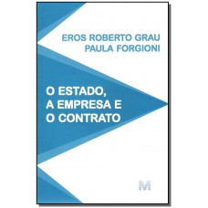 Estado, a empresa e o contrato - 1 ed./2005