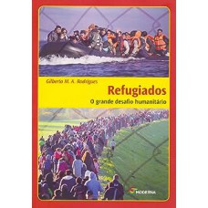 Refugiados - O grande desafio humanitário